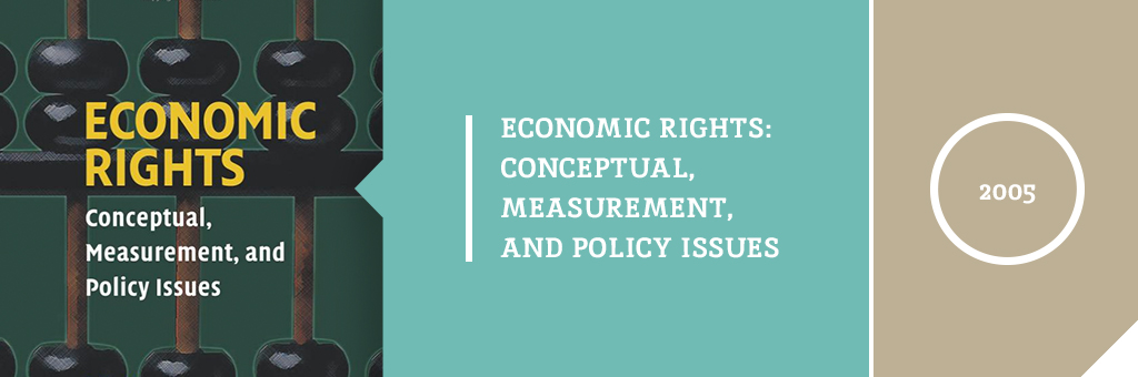 Economic Rights: Conceptual, Measurement, and Policy Issues October 27-29, 2005
